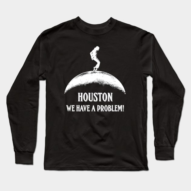 Houston We Have a Problem Moonwalk Design Long Sleeve T-Shirt by TopTeesShop